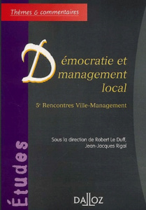 Démocratie et management local. 5èmes Rencontres Ville-Management - Le Duff Robert ; Rigal Jean-Jacques