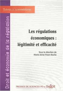 Les régulations économiques : légitimité et efficacité. Volume 1 - Frison-Roche Marie-Anne