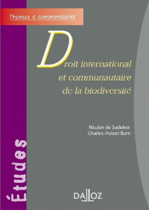 Droit international et communautaire de la biodiversité - De Sadeleer Nicolas ; Born Charles-Hubert