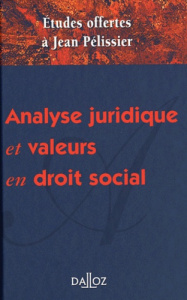 Analyse juridique et valeurs en droit social. Mélanges en l'honneur de Jean Pélissier - COLLECTIF