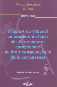 L'apport du Tribunal de première instance des Communautés européennes au droit communautaire de la c - Fauré Valérie ; Rideau Joël