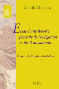 Essai d'une théorie générale de l'obligation en droit musulman - Chehata Chafik ; Fadlallah Ibrahim
