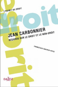 Jean Carbonnier. Regards sur le droit et le non-droit, Edition 2005 - Saverio Nisio Francesco ; Guerrier Diane