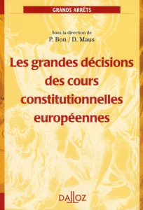 Les grandes décisions des cours constitutionnelles européennes. Edition 2008 - Bon Pierre ; Maus Didier