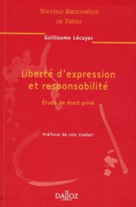 Liberté d'expression et responsabilité. Etude de droit privé, Edition 2006 - Lécuyer Guillaume ; Cadiet Loïc