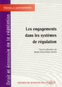 Les engagements dans les systèmes de régulation. Tome 4, Droit et économie de la régulation - Frison-Roche Marie-Anne