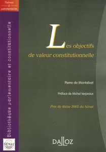 Les objectifs de valeur constitutionnelle - Montalivet Pierre de ; Verpeaux Michel
