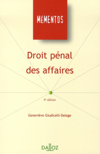 Droit pénal des affaires. 6e édition - Giudicelli-Delage Geneviève