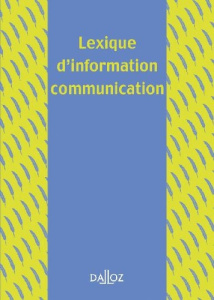 Lexique d'information communication. Edition 2006 - Balle Francis ; Albert Pierre ; Barrat Jacques ; B