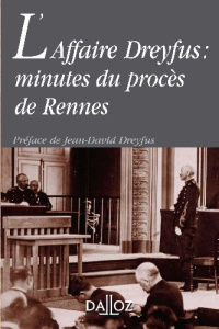 L'AFFAIRE DREYFUS : MINUTES DU PROCES DE RENNES - SELECTION DE L'EDITION DE 1900 - DREYFUS JEAN-DAVID
