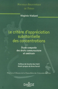 Le critère d'appréciation substantielle des concentrations. Etude comparée des droits communautaire - Viallard Virginie ; Muir-Watt Horatia