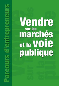 Vendre sur les marchés et les voies publiques - Zwang Hélène - Adelinet-Quincey Brigitte