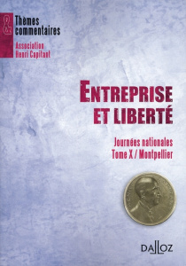 Entreprise et liberté. Tome 10, Journée nationale, Montpellier - Amrani Mekki Soraya ; Ferrier Didier ; Guibal Mich