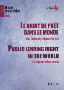 Le droit de prêt dans le monde. Droit d'auteur et politiques culturelles, Edition bilingue français- - Audouard Marie-Françoise