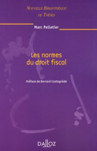 Les normes du droit fiscal - Pelletier Marc ; Castagnède Bernard