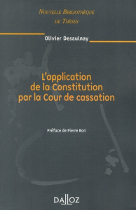 L'application de la Constitution par la Cour de cassation - Desaulnay Olivier ; Bon Pierre