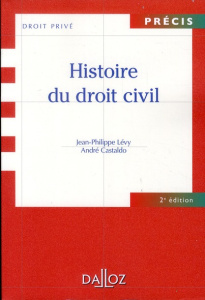 Histoire du droit civil. 2e édition - Lévy Jean-Philippe ; Castaldo André