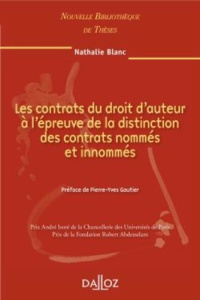 Les contrats du droit d'auteur à l'épreuve de la distinction des contrats nommés et innommés - Blanc Nathalie ; Gautier Pierre-Yves