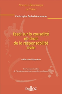 Essai sur la causalité en droit de la responsabilité civile. Edition 2010 - Quézel-Ambrunaz Christophe ; Brun Philippe