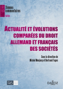 Actualité et évolutions comparées du droit allemand et français des sociétés - Menjucq Michel ; Fages Bertrand