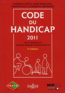 Code du handicap. Edition 2011 - Bougrab Jeannette ; Broca Arnaud de ; Felissi Phil