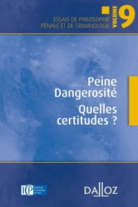 Peine, dangerosité. Quelles certitudes ? - Conte Philippe ; Tzitzis Stamatios ; Bernard Guill