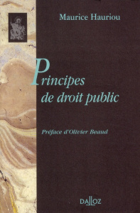 Principes de droit public - Hauriou Maurice ; Beaud Olivier