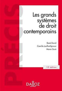Les grands systèmes de droit contemporains. 12e édition - David René ; Jauffret-Spinosi Camille ; Goré Marie