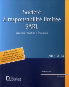 Société à responsabilité limitée SARL. Création, gestion, évolution, 27e édition - Delpech Xavier