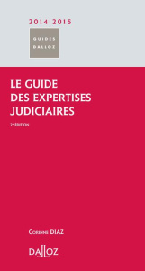 Le guide des expertises judiciaires. 2e édition - Diaz Corinne