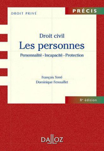 Droit civil. Les personnes : Personnalité - Incapacité - Protection, 8e édition - Terré François ; Fenouillet Dominique