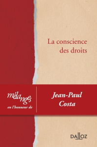 La conscience des droits. Mélanges en l'honneur de Jean-Paul Costa - Titiun Patrick