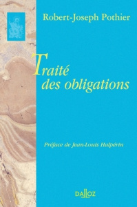 Traité des obligations - Pothier Robert-Joseph ; Halpérin Jean-Louis