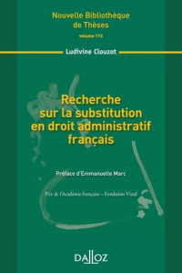 Recherche sur la substitution en droit administratif français - Clouzot Ludivine ; Marc Emmanuelle