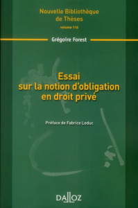 Essai sur la notion d'obligation en droit privé. Edition 2012 - Forest Grégoire ; Leduc Fabrice