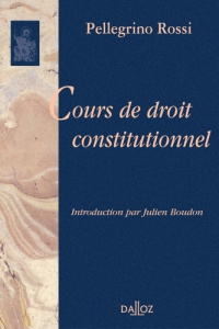 Cours de droit constitutionnel - Rossi Pellegrino ; Boudon Julien