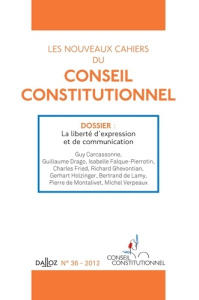 Les nouveaux cahiers du Conseil constitutionnel/362012/La liberté d'expression et de communication - Guillaume Marc, Collectif