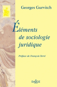 Eléments de sociologie juridique - Gurvitch Georges ; Terré François