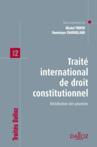 Traité international de droit constitutionnel. Tome 2 : Distribution des pouvoirs - Troper Michel ; Chagnollaud Dominique