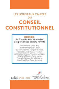 Les nouveaux cahiers du Conseil constitutionnel N° 39 : La Constitution et le droit des personnes et - Guillaume Marc