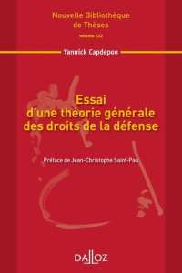 Essai d'une théorie générale des droits de la défense - Capdepon Yannick ; Saint-Pau Jean-Christophe