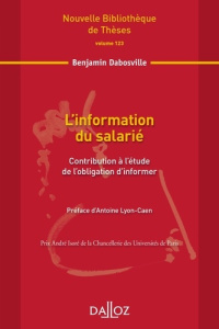 L'information du salarié. Contribution à l'étude de l'obligation d'informer - Dabosville Benjamin ; Lyon-Caen Antoine