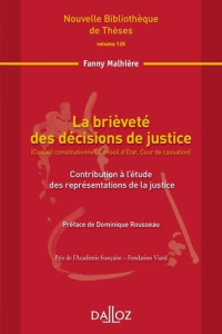 La brièveté des décisions de justice (Conseil constitutionnel, Conseil d'Etat, Cour de cassation). C - Malhière Fanny ; Rousseau Dominique