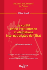 Le conflit entre droit interne et obligations internationales de l'Etat. Point de vue du droit inter - Raspail Hélène ; Combacau Jean