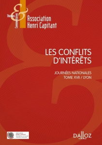Les conflits d'intérêts. Tome 17, Journées nationales, Lyon - ASSOCIATION HENRI CA