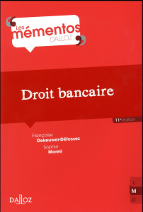 Droit bancaire. Edition 2017 - Dekeuwer-Défossez Françoise ; Moreil Sophie