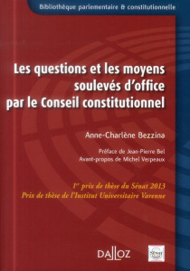Les questions et les moyens soulevés d'office par le Conseil constitutionnel - Bezzina Anne-Charlène ; Bel Jean-Pierre ; Verpeaux