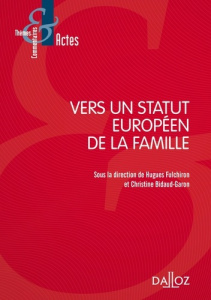 Vers un statut européen de la famille - Fulchiron Hugues ; Bidaud-Garon Christine