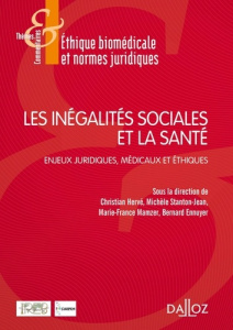 Les inégalités sociales et la santé. Enjeux juridiques, médicaux et éthiques - Hervé Christian ; Stanton-Jean Michèle ; Mamzer Ma