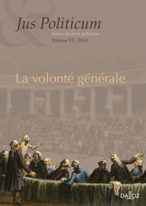 Jus Politicum N° 6, 2014 : La volonté générale - Baranger Denis ; Le Divellec Armel ; Pimentel Carl